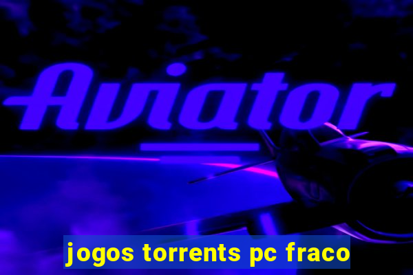 jogos torrents pc fraco